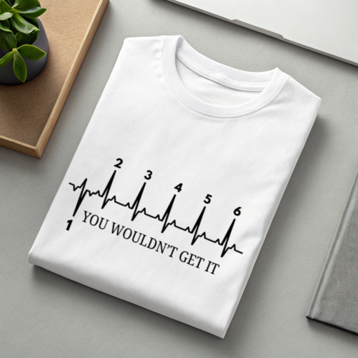You wouldn't get it t-shirt (white)